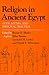Religion in Ancient Egypt: Gods, Myths, and Personal Practice