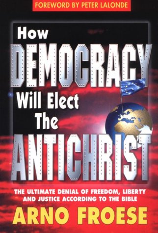 How Democracy Will Elect the Antichrist used book depot