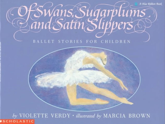 Of Swans, Sugarplums and Satin Slippers: Ballet Stories for Children (Blue Ribbon Book) used book depot