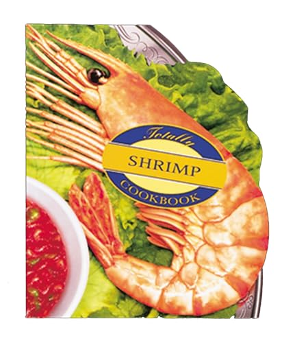 Totally Shrimp Cookbook Totally Cookbooks Series Siegel, Helene
