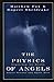 The Physics of Angels: Exploring the Realm Where Science and Spirit Meet Matthew Fox and Rupert Sheldrake