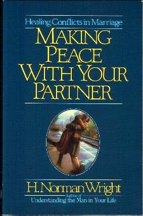 Making Peace With Your Partner: Healing Conflicts in Marriage used book depot
