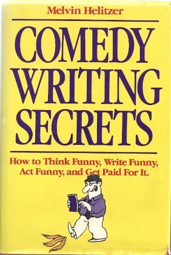 Comedy Writing Secrets: How to Think Funny, Write Funny, Act Funny, and Get Paid For It used book depot