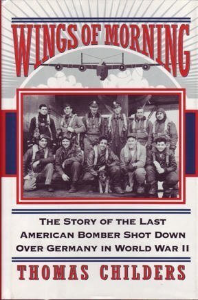Wings Of Morning: The Story Of The Last American Bomber Shot Down Over Germany In World War Ii used book depot