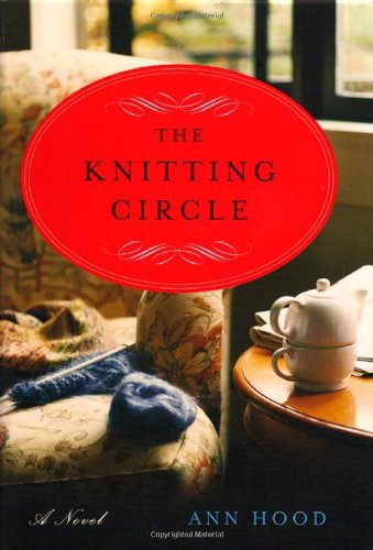 The Knitting Circle: A Novel [Hardcover] Hood, Ann