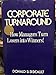 Corporate Turnaround: How Managers Turn Losers into Winners Bibeault, Donald B