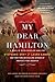 My Dear Hamilton: A Novel of Eliza Schuyler Hamilton
