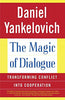 The Magic of Dialogue: Transforming Conflict into Cooperation [Paperback] Yankelovich, Daniel