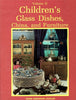 Childrens Glass Dishes, China, and Furniture, Vol 2 Lechler, Doris Anderson