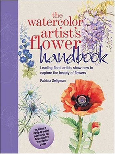 The Watercolor Artist's Flower Handbook: Leading Floral Artists Show How to Capture the Beauty of Flowers used book depot
