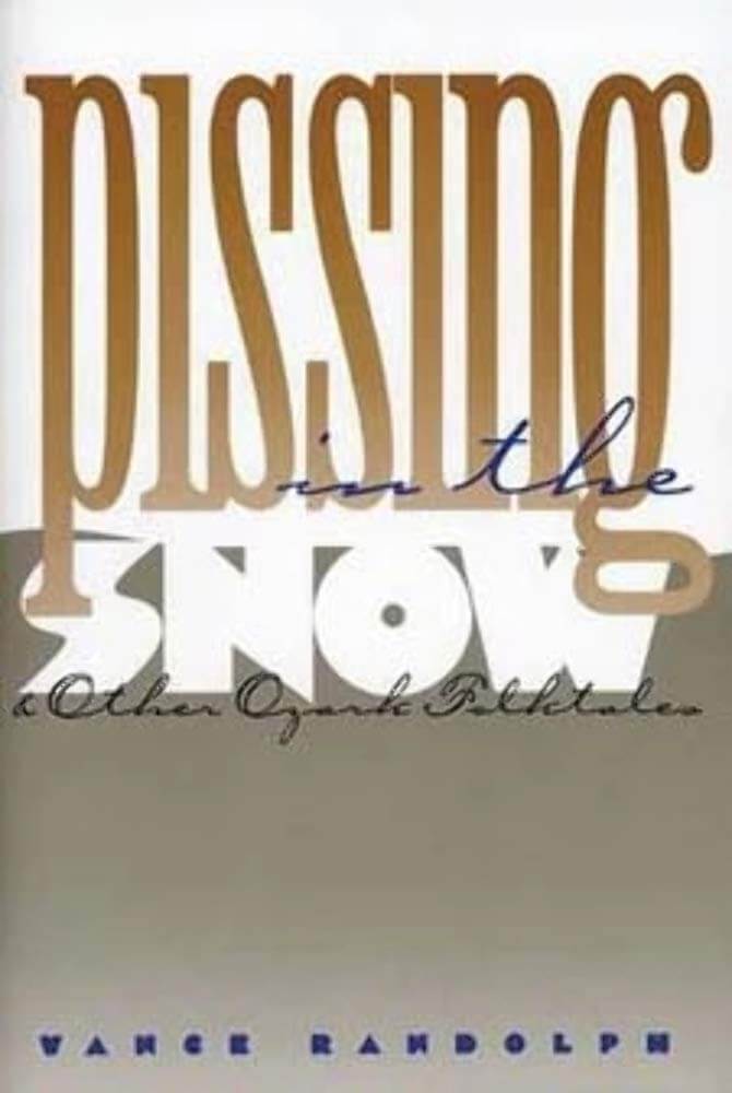 Pissing in the Snow and Other Ozark Folktales used book depot