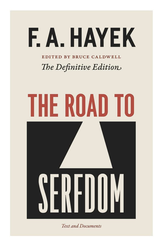 The Road to Serfdom: Text and DocumentsThe Definitive Edition The Collected Works of F A Hayek, Volume 2 [Paperback] Hayek, F A and Caldwell, Bruce