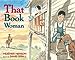 That Book Woman [Hardcover] Henson, Heather and Small, David