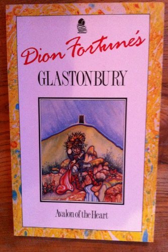 Dion Fortune's Glastonbury: Avalon of the Heart used book depot