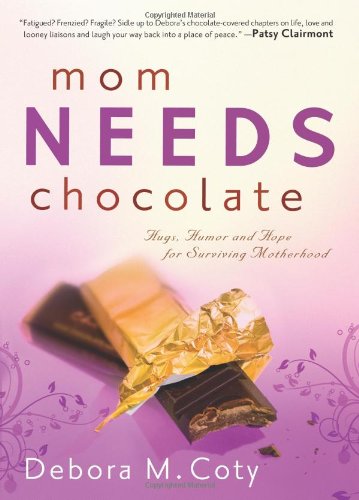 Mom Needs Chocolate: Hugs, Humor and Hope for Surviving Motherhood used book depot