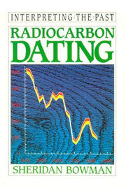 Radiocarbon Dating (Interpreting the Past)