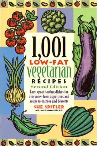 1,001 LowFat Vegetarian Recipes, 2nd ed Spitler, Sue and Yoakam, Linda R