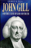 John Gill and the cause of God and truth George M Ella