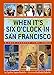 When Its Six Oclock in San Francisco: A Trip Through Time Zones [Hardcover] Omololu, Cynthia Jaynes and DuBurke, Randy