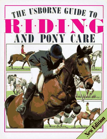 The Usborne Guide to Riding and Pony Care [Paperback] Rawson, Christopher  Spector, Joanna  Polling, Elizabeth