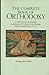Complete Book Of Orthodoxy: A Comprehensive Encyclopedia of Orthodox Terms, Theology and Fact from A to Z Grube, George W