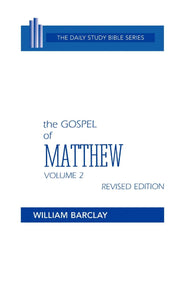 The Gospel of Matthew, Volume Two, Revised Edition (Daily Study Bible)