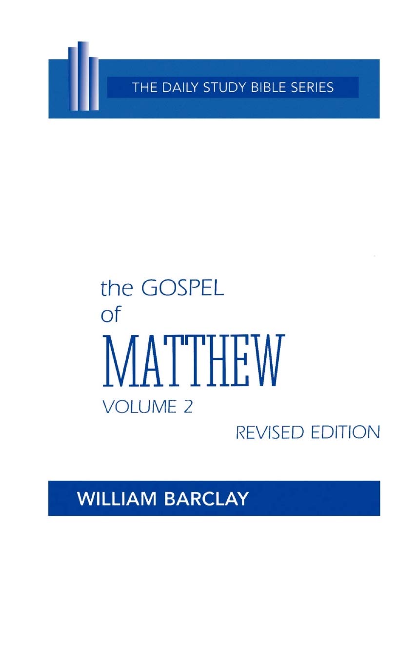 The Gospel of Matthew, Volume Two, Revised Edition (Daily Study Bible)