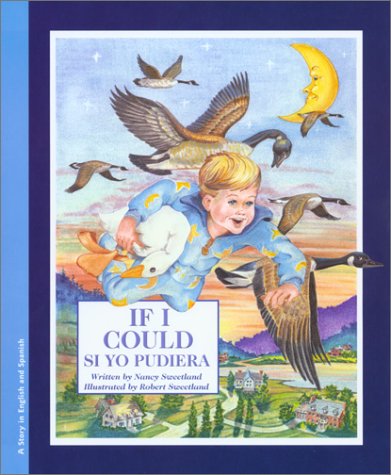 If I Could  Si Yo Pudiera Bilingual Edition Spanish Edition Sweetland, Nancy and Sweetland, Robert