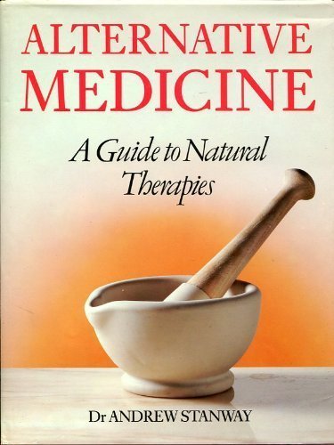 Alternative Medicine: A Guide to Natural Therapies