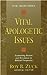 Vital Apologetic Issues: Examining Reason and Revelation in Biblical Perspective Vital Issues Series [Paperback] Zuck, Roy B