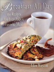 Breakfast All Day: 150 Recipes For Everybody's Favorite Meal used book depot