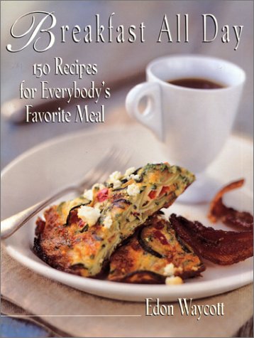 Breakfast All Day: 150 Recipes For Everybody's Favorite Meal used book depot