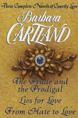Three Complete Novels of Courtly Love: The Prude and the Prodigal, Lies for Love, from Hate to Love used book depot