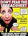 Dont Fear the Spreadsheet: A Beginners Guide to Overcoming Excels Frustrations Nash, Tyler; Jelen, Bill; Jones, Kevin and Urtis, Tom