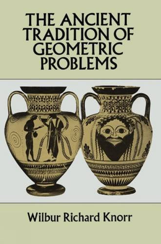The Ancient Tradition of Geometric Problems (Dover Books on Mathematics) used book depot
