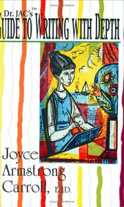 Dr. JAC's Guide to Writing with Depth used book depot