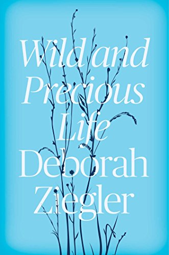 Wild and Precious Life Ziegler, Deborah