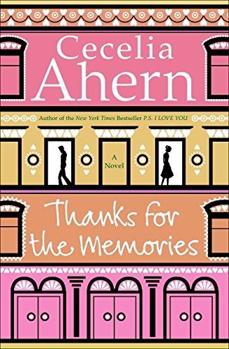 Thanks for the Memories: A Novel Ahern, Cecelia