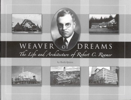 Weaver of Dreams: The Life and Architecture of Robert C. Reamer used book depot