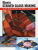 Basic Stained Glass Making: All the Skills and Tools You Need to Get Started (How To Basics) [Paperback] Eric Ebeling; Michael Johnston and Alan Wycheck