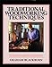 Traditional Woodworking Techniques: Fundamentals of Furnituremaking Blackburn on Woodworking, Volume 3 [Hardcover] Graham Blackburn