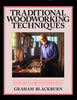 Traditional Woodworking Techniques: Fundamentals of Furnituremaking Blackburn on Woodworking, Volume 3 [Hardcover] Graham Blackburn