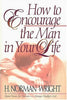 How to Encourage the Man in Your Life