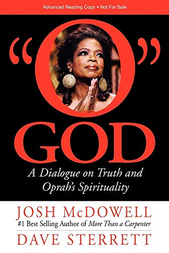 O God: A Dialogue on Truth and Oprahs Spirituality Josh McDowell and Dave Sterrett