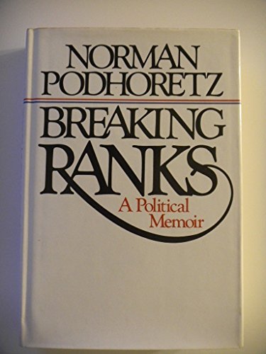 Breaking ranks: A political memoir Podhoretz, Norman