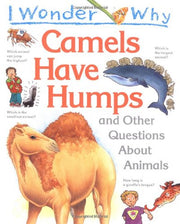 I Wonder Why Camels Have Humps and Other Questions About Animals used book depot