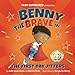 Benny the Brave in The First Day Jitters Team Supercrew Series: A childrens book about big emotions, bravery, and first day of school jitters [Paperback] Penn, Julie Anne; Penn, Darren and De Giorgi, Sergio