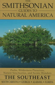 The Smithsonian Guides to Natural America: The Southeast: South Carolina, Georgia, Alabama, Florida used book depot