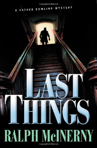 Last Things: A Father Dowling Mystery McInerny, Ralph