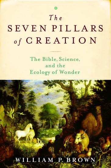 The Seven Pillars of Creation: The Bible, Science, and the Ecology of Wonder used book depot